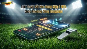 Thủ Thuật Bắt Kèo Rung Hiệp 1